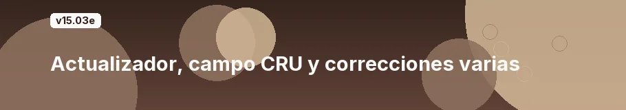 Actualizador, campo CRU y correcciones varias