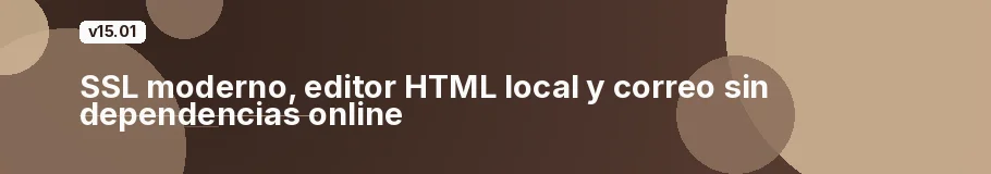 SSL moderno, editor HTML local y correo sin dependencias online