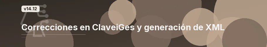 Correcciones en ClaveiGes y generación de XML