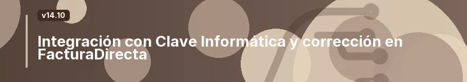 Integración con Clave Informática y corrección en FacturaDirecta