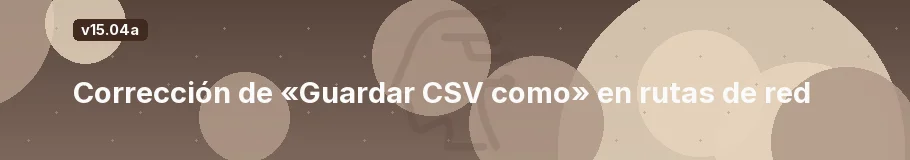 Corrección de «Guardar CSV como» en rutas de red