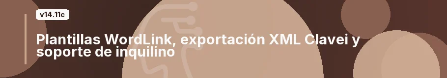 Plantillas WordLink, exportación XML Clavei y soporte de inquilino