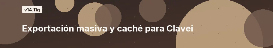 Exportación masiva y caché para Clavei
